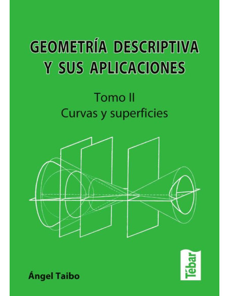 Geometría descriptiva y sus aplicaciones. Tomo II:Curvas y superficies