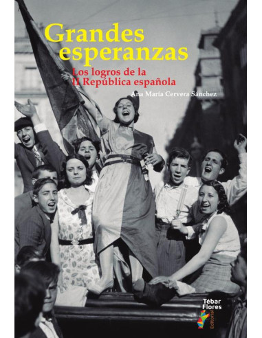 Grandes esperanzas. Los logros de la II República española