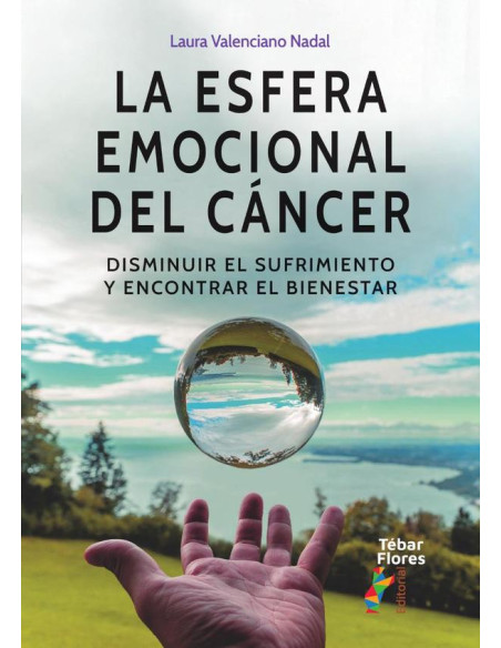 La esfera emocional del cáncer:Disminuir el sufrimiento y encontrar el bienestar