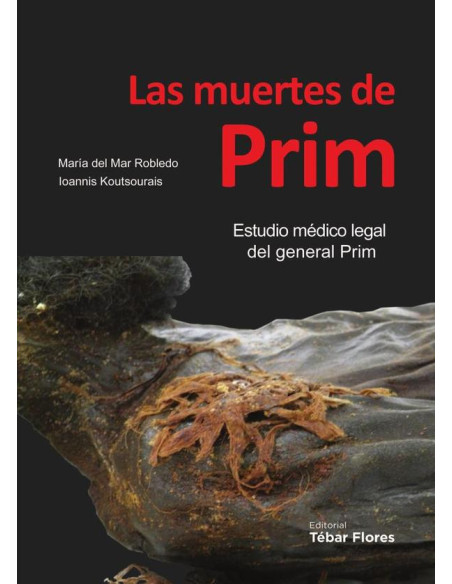 Las muertes de Prim:Estudio médico legal del general Prim