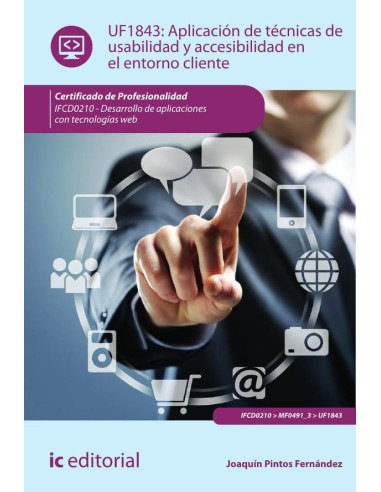 Aplicación de técnicas de usabilidad y accesibilidad en el entorno cliente. IFCD0210 - Desarrollo de aplicaciones con tecnologías web