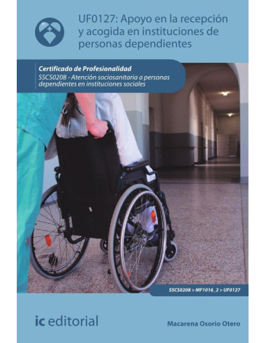 Apoyo en la recepción y acogida en instituciones de personas dependientes. SSCS0208 -  Atención sociosanitaria a personas dependientes en Instituciones sociales