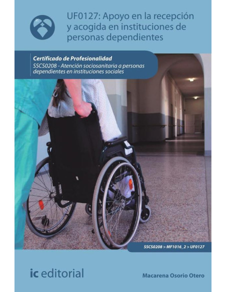 Apoyo en la recepción y acogida en instituciones de personas dependientes. SSCS0208 -  Atención sociosanitaria a personas dependientes en Instituciones sociales