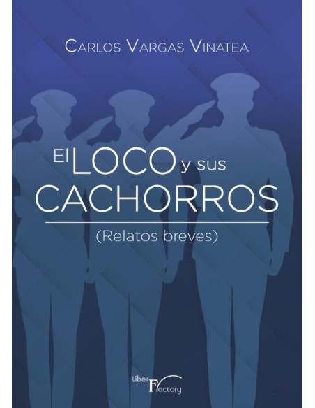 El Loco y sus cachorros:Relatos Breves