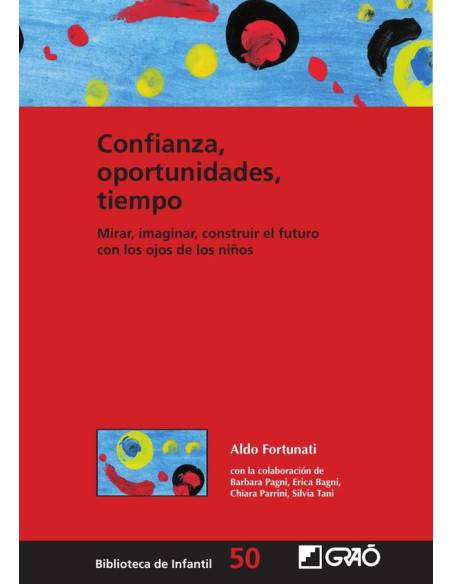 Confianza, oportunidades, tiempo:Mirar, imaginar, construir el futuro con los ojos de los niños