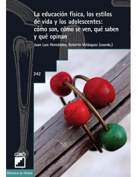 La educación física, los estilos de vida y los adolescentes: cómo son, cómo se ven, qué saben y qué opinan