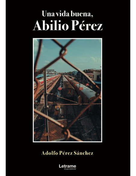 Una vida buena, Abilio Pérez