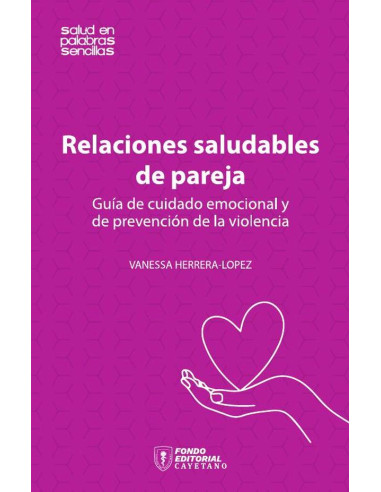 Relaciones saludables de pareja:Guía de cuidado emocional y de prevención de la violencia