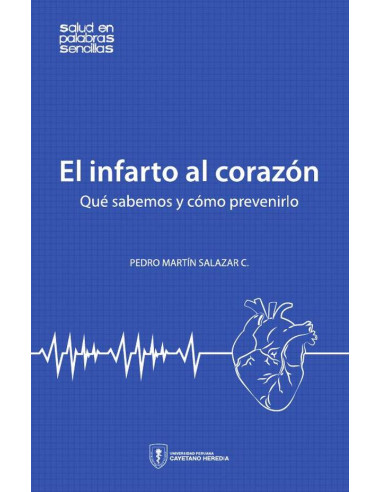 El infarto al corazón:Qué sabemos y cómo prevenirlo