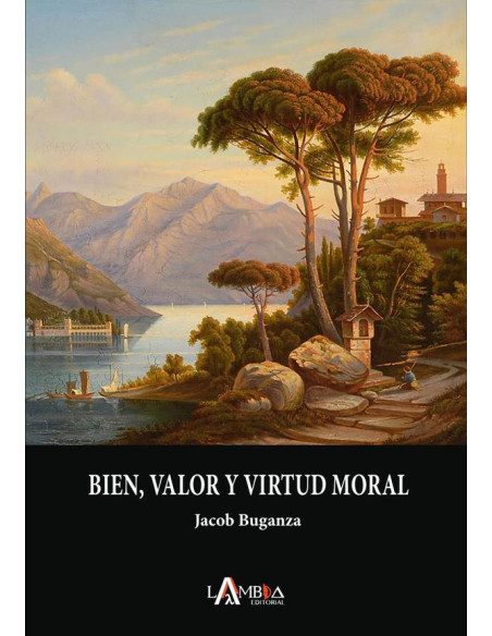 Bien, valor y virtud moral