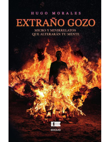 Extraño gozo:Micro y minirrelatos que alterarán tu mente