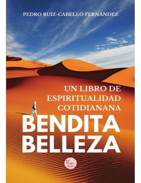 Bendita belleza:Un libro de espiritualidad cotidiana