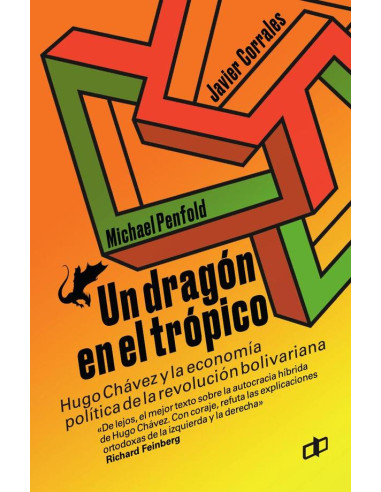 Un dragón en el trópico:Hugo Chávez y la economía política de la revolución bolivariana