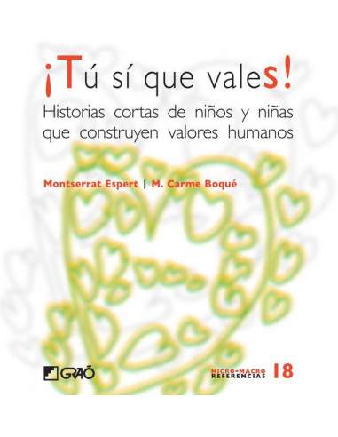 ¡Tú sí que vales!:Historias cortas de niños y niñas que construyen valores humanos