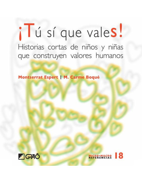 ¡Tú sí que vales!:Historias cortas de niños y niñas que construyen valores humanos