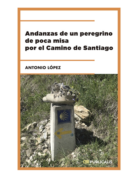 Andanzas de un peregrino de poca misa por el Camino de Santiago