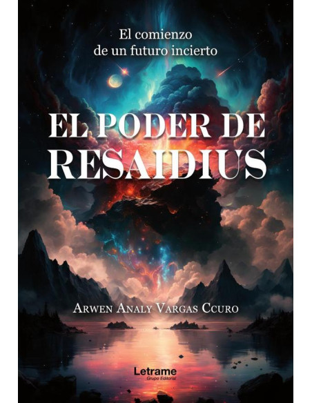 El poder de Resaidius:El comienzo de un futuro incierto