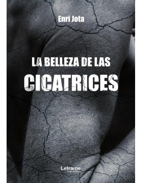 La belleza de las cicatrices