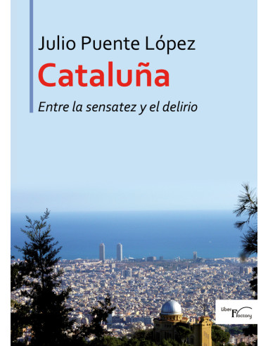 Cataluña entre la sensatez y el delirio