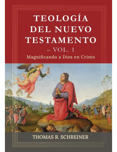 Teología del nuevo testamento vol. :Magnificando a Dios en Cristo