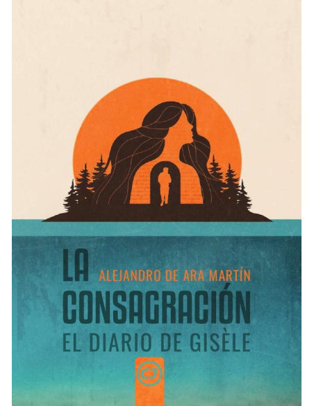 La consagración: el diario de gisèle. 