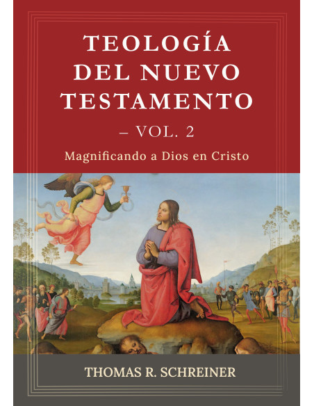 Teología del nuevo testamento  vol. :Magnificando a Dios en Cristo