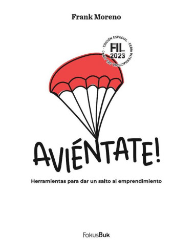 Aviéntate!:Herramientas para dar un salto al emprendimiento