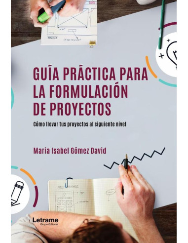 Guía práctica para la formulación de proyectos:Cómo llevar tus proyectos al siguiente invel