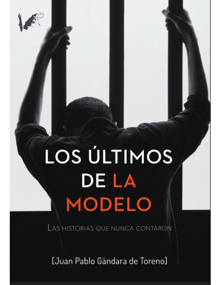 Los últimos de La Modelo:Las historias que nunca contaron