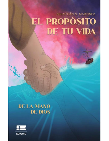 El propósito de tu vida de la mano de Dios