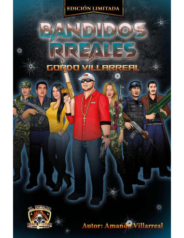 Bandidos RReales: Gordo Villarreal