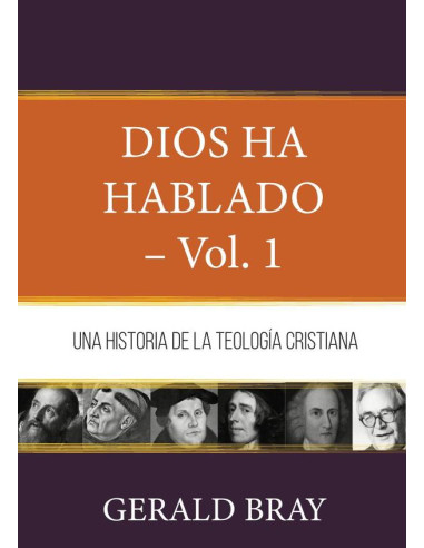 Dios ha hablado –  vol. :Una Historia de la Teología Cristiana