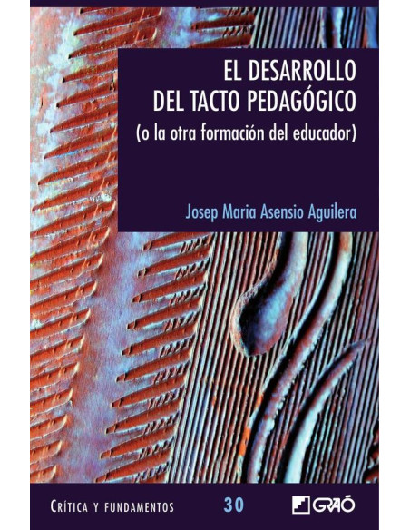 El desarrollo del tacto pedagógico:(o la otra formación del educador)