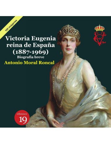 Victoria Eugenia, reina de España 1887-1969).  Biografía breve