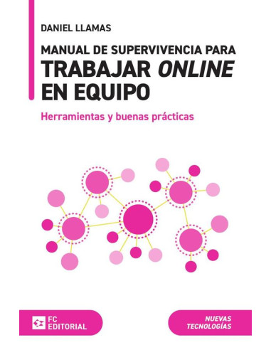 Manual de supervivencia para trabajar online en equipo:Herramientas y buenas prácticas