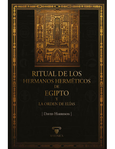 Ritual de los Hermanos Herméticos de Egipto y La Orden de Elías