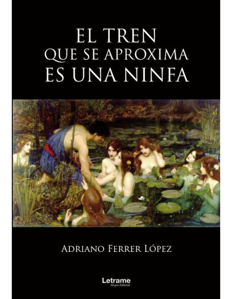 El tren que se aproxima es una ninfa