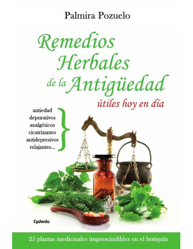 Remedios herbales de la Antigüedad, útiles hoy en día:25 plantas medicinales imprescindibles en el botiquín