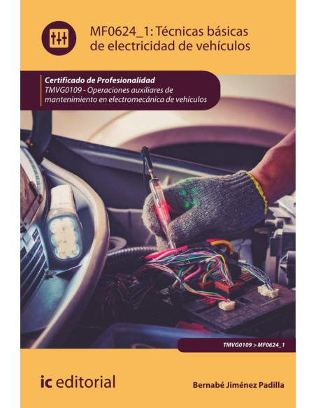 Técnicas básicas de electricidad de vehículos. TMVG0109 - Operaciones auxiliares de mantenimiento en electromecánica de vehículos