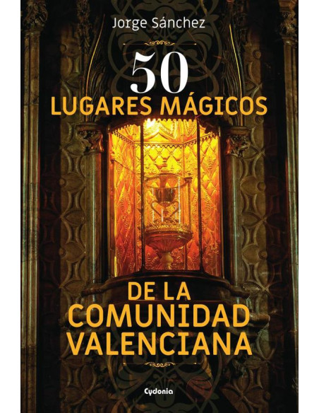 50 lugares mágicos de la Comunidad Valenciana