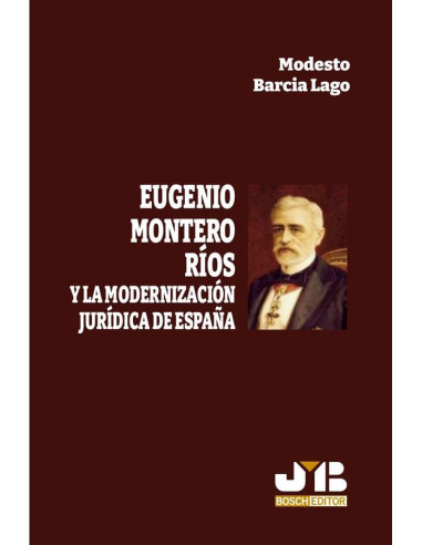 Eugenio Montero Ríos y la modernización jurídica de España