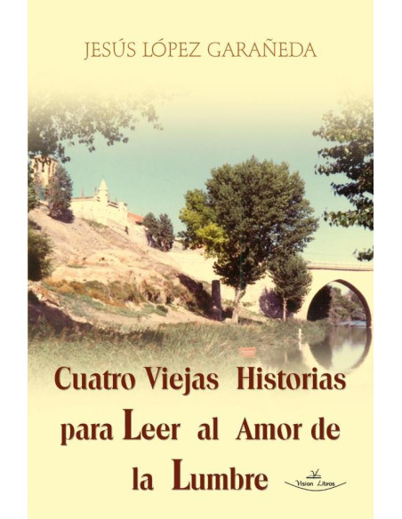 Cuatro Viejas Historias para Leer al Amor de la Lumbre