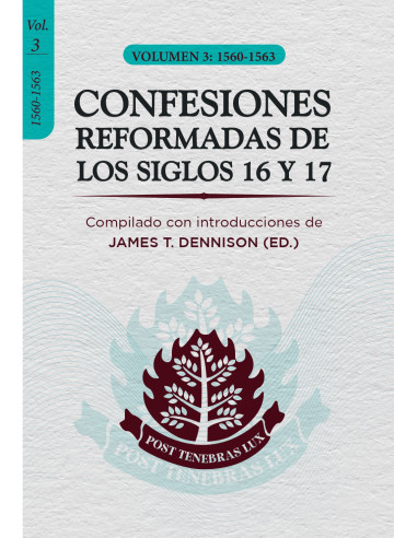 Confesiones reformadas de los siglos 16 y 17: volumen 3 :1560-1563