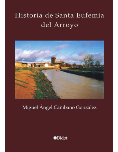 Historia de Santa Eufemia del Arroyo