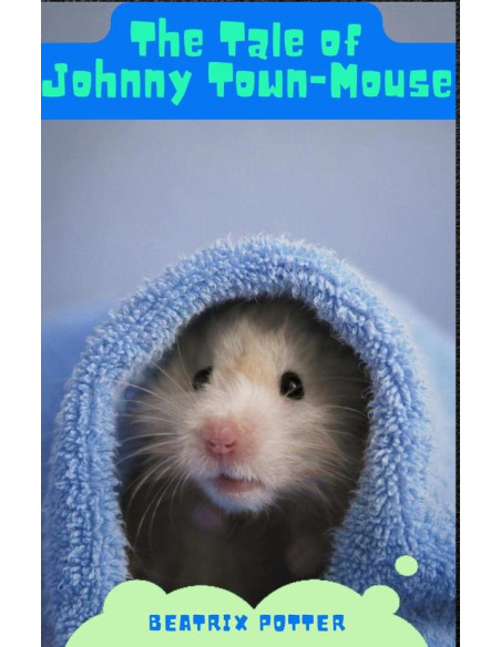 The Tale of Johnny Town-Mouse