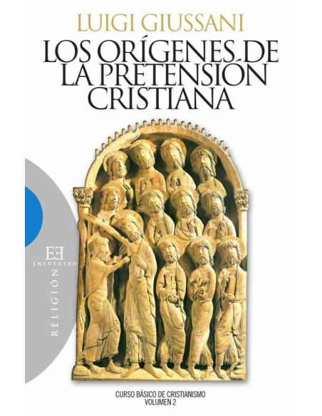 Los orígenes de la pretensión cristiana:Curso básico de cristianismo (Volumen 2)