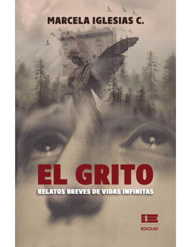 El grito. :Relatos breves de vidas infinitas