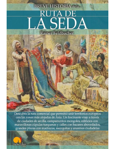 Breve historia de la Ruta de la Seda