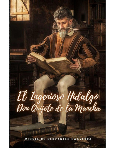 El Ingenioso Hidalgo Don Quijote de la Mancha