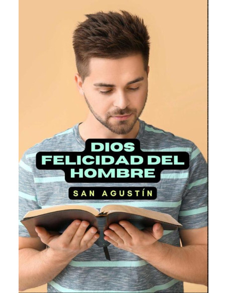 Dios felicidad del hombre